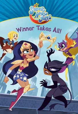 Chi vince prende tutto! (DC Super Hero Girls) - Winner Takes All! (DC Super Hero Girls)