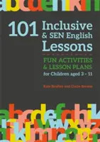 101 lezioni di inglese inclusivo e per adulti: Attività divertenti e piani di lezioni per bambini dai 3 agli 11 anni - 101 Inclusive and Sen English Lessons: Fun Activities and Lesson Plans for Children Aged 3 - 11