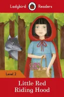 Cappuccetto Rosso - Lettori Ladybird Livello 2 - Little Red Riding Hood - Ladybird Readers Level 2