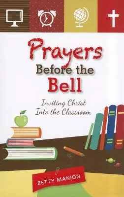 Preghiere prima della campanella: invitare Cristo in classe - Prayers Before the Bell: Inviting Christ Into the Classroom
