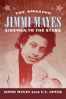 Incredibile Jimmi Mayes: Sideman delle stelle - Amazing Jimmi Mayes: Sideman to the Stars