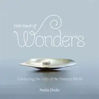 Il piccolo libro delle meraviglie: Celebrare i doni del mondo naturale - Little Book of Wonders: Celebrating the Gifts of the Natural World