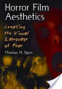 Estetica del cinema horror: Creare il linguaggio visivo della paura - Horror Film Aesthetics: Creating the Visual Language of Fear