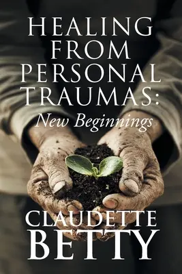 Guarire dai traumi personali: Nuovi inizi - Healing from Personal Traumas: New Beginnings