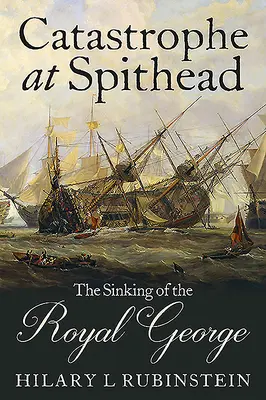 Catastrofe a Spithead: L'affondamento della Royal George - Catastrophe at Spithead: The Sinking of the Royal George
