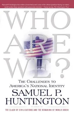 Chi siamo? Le sfide all'identità nazionale americana - Who Are We?: The Challenges to America's National Identity