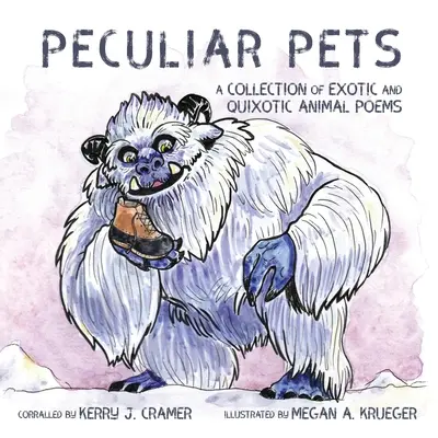 Animali domestici particolari: Una raccolta di poesie sugli animali esotici e chisciotteschi - Peculiar Pets: A Collection of Exotic and Quixotic Animal Poems
