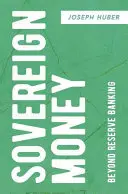 Il denaro sovrano: Oltre la riserva bancaria - Sovereign Money: Beyond Reserve Banking