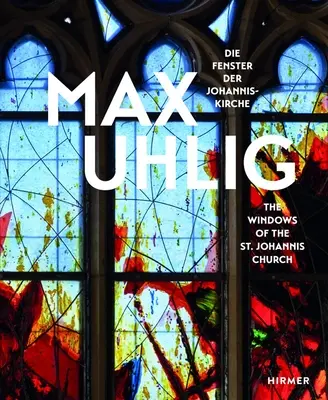 Max Uhlig: Le finestre della chiesa di St. Johannis - Max Uhlig: The Windows of the St. Johannis Church