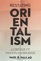 Ripristinare l'orientalismo: Una critica del sapere moderno - Restating Orientalism: A Critique of Modern Knowledge