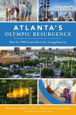 La rinascita olimpica di Atlanta: Come i Giochi del 1996 hanno risollevato una città in difficoltà - Atlanta's Olympic Resurgence: How the 1996 Games Revived a Struggling City
