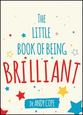 Il piccolo libro dell'essere brillanti - The Little Book of Being Brilliant
