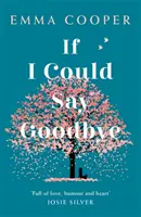 Se potessi dire addio - un'indimenticabile storia d'amore e il potere della famiglia - If I Could Say Goodbye - an unforgettable story of love and the power of family