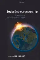 Imprenditoria sociale: Nuovi modelli di cambiamento sociale sostenibile - Social Entrepreneurship: New Models of Sustainable Social Change