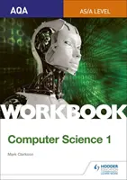 Libro di lavoro di informatica AQA AS/A-level 1 - AQA AS/A-level Computer Science Workbook 1