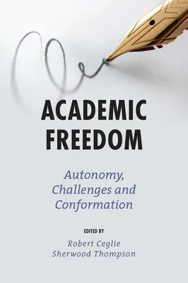 Libertà accademica: Autonomia, sfide e conformazione - Academic Freedom: Autonomy, Challenges and Conformation
