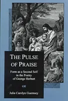 Il polso della lode: La forma come secondo sé nella poesia di George Herbert - The Pulse of Praise: Form as a Second Self in the Poetry of George Herbert