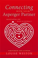 Connettersi con il partner Asperger: Negoziare il labirinto dell'intimità - Connecting with Your Asperger Partner: Negotiating the Maze of Intimacy