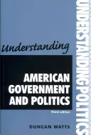 Capire il governo e la politica americana: Terza edizione - Understanding American Government and Politics: Third Edition