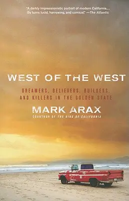L'Occidente dell'Occidente: Sognatori, credenti, costruttori e assassini nel Golden State - West of the West: Dreamers, Believers, Builders, and Killers in the Golden State
