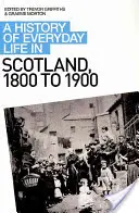 Storia della vita quotidiana in Scozia, dal 1800 al 1900 - A History of Everyday Life in Scotland, 1800 to 1900