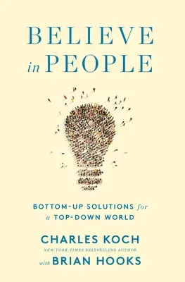 Credere nelle persone: Soluzioni dal basso verso l'alto per un mondo dall'alto verso il basso - Believe in People: Bottom-Up Solutions for a Top-Down World