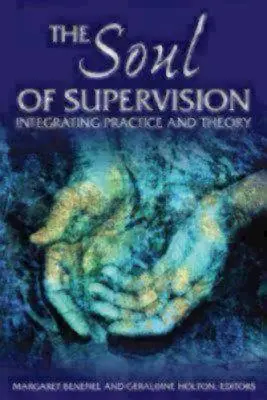 L'anima della supervisione: Integrare pratica e teoria - The Soul of Supervision: Integrating Practice and Theory