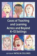 Casi di insegnamento e apprendimento in contesti K-12 e oltre - Cases of Teaching and Learning Across and Beyond K-12 Settings