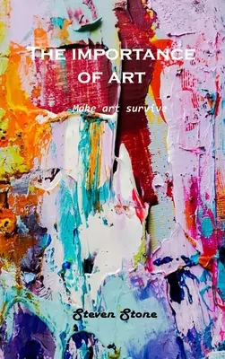 L'importanza dell'arte: Far sopravvivere l'arte - The Importance of Art: Make art survive
