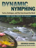 Dynamic Nymphing: tattiche, tecniche e mosche da tutto il mondo - Dynamic Nymphing: Tactics, Techniques, and Flies from Around the World