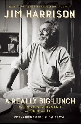 Un pranzo davvero grande: Il buongustaio itinerante sul cibo e la vita - A Really Big Lunch: The Roving Gourmand on Food and Life