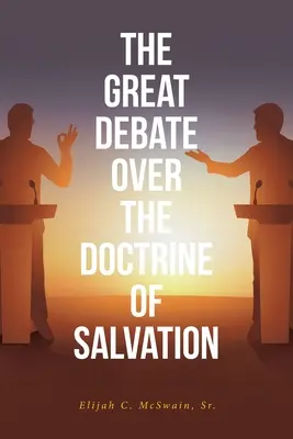 Il grande dibattito sulla dottrina della salvezza - The Great Debate Over The Doctrine of Salvation