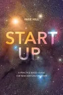 Start-Up: Una guida pratica per la creazione di nuove imprese - Start-Up: A Practice Based Guide For New Venture Creation