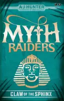 I predatori del mito: L'artiglio della Sfinge: Libro 2 - Myth Raiders: Claw of the Sphinx: Book 2