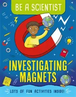 Essere uno scienziato: Indagine sui magneti - Be a Scientist: Investigating Magnets