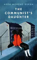 La figlia del comunista - Un romanzo “straordinariamente potente” ambientato a Berlino Est - Communist's Daughter - A 'remarkably powerful' novel set in East Berlin