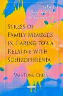 Lo stress dei familiari nell'assistenza a un parente con schizofrenia - Stress of Family Members in Caring for a Relative with Schizophrenia