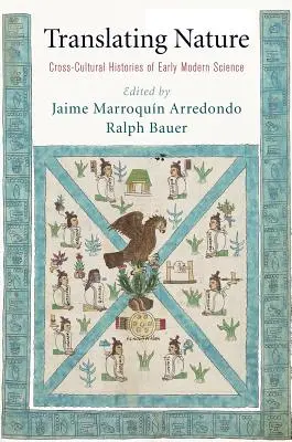 Tradurre la natura: Storie interculturali della prima scienza moderna - Translating Nature: Cross-Cultural Histories of Early Modern Science