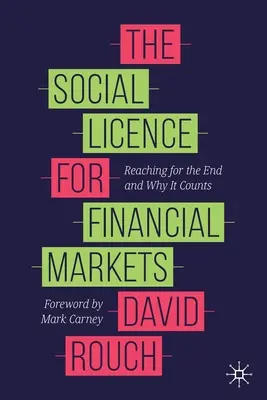 La licenza sociale dei mercati finanziari: Raggiungere il fine e perché conta - The Social Licence for Financial Markets: Reaching for the End and Why It Counts