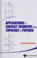 Applicazioni della geometria e della topologia di contatto in fisica - Applications of Contact Geometry and Topology in Physics
