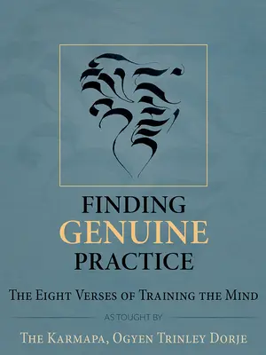 Trovare la pratica autentica: Gli otto versi dell'allenamento della mente - Finding Genuine Practice: The Eight Verses of Training the Mind