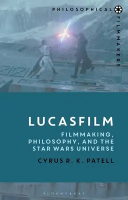 Lucasfilm: Cinematografia, filosofia e universo di Guerre Stellari - Lucasfilm: Filmmaking, Philosophy, and the Star Wars Universe