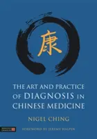 L'arte e la pratica della diagnosi nella medicina cinese - The Art and Practice of Diagnosis in Chinese Medicine