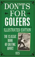Non fare niente per i golfisti: Edizione illustrata - Don'ts for Golfers: Illustrated Edition