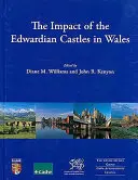 L'impatto dei castelli edoardiani in Galles - The Impact of the Edwardian Castles in Wales