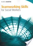 Abilità di lavoro di squadra per assistenti sociali - Teamworking Skills for Social Workers