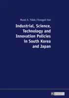 Politiche industriali, scientifiche, tecnologiche e di innovazione in Corea del Sud e Giappone - Industrial, Science, Technology and Innovation Policies in South Korea and Japan