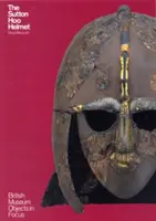 Il casco di Sutton Hoo - The Sutton Hoo Helmet