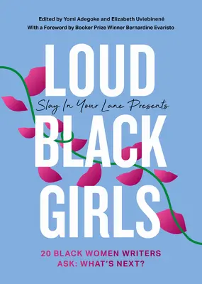 Loud Black Girls: 20 scrittrici nere chiedono: Cosa c'è dopo? - Loud Black Girls: 20 Black Women Writers Ask: What's Next?