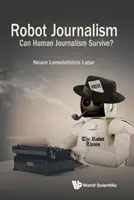 Giornalismo robotico: Può il giornalismo umano sopravvivere? - Robot Journalism: Can Human Journalism Survive?